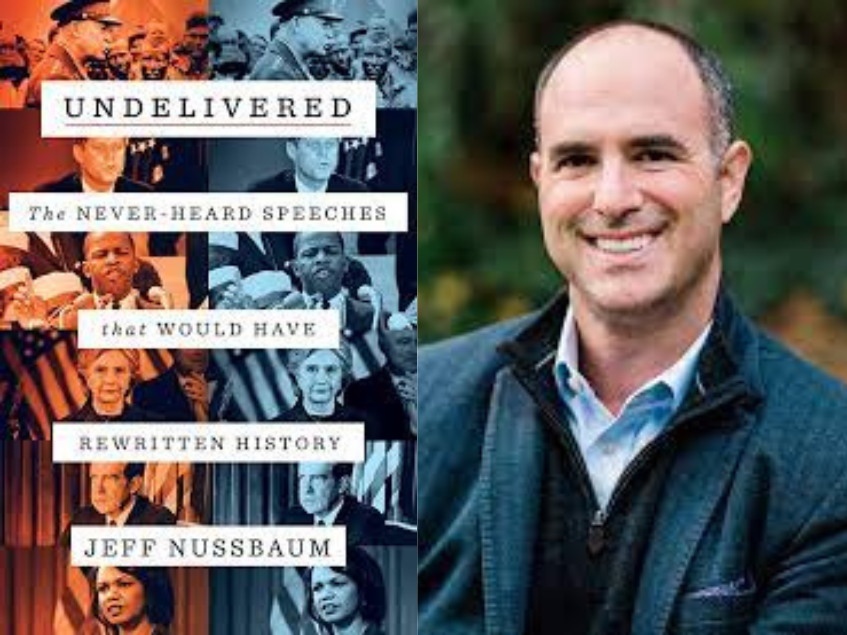 The cover of "Undelivered: The never-heard speeches that would have rewritten history" with the author, Jeff Nussbaum beside it.